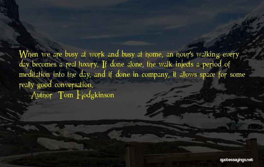 Walk Alone Quotes By Tom Hodgkinson