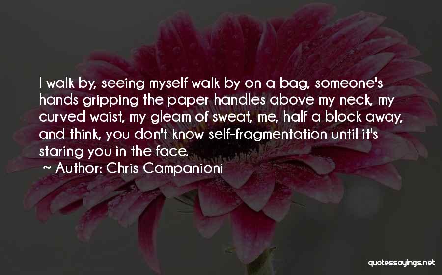 Walk Away Quotes By Chris Campanioni