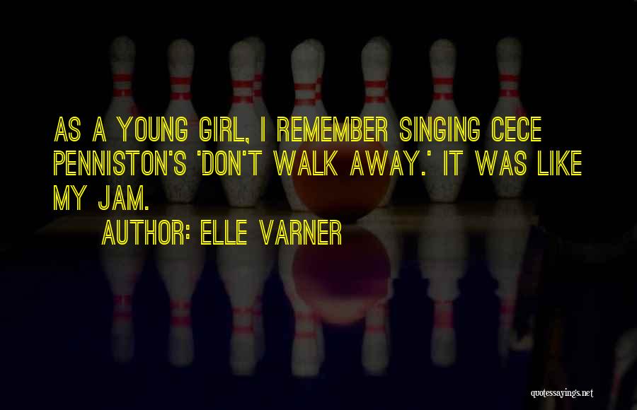 Walk Away Quotes By Elle Varner