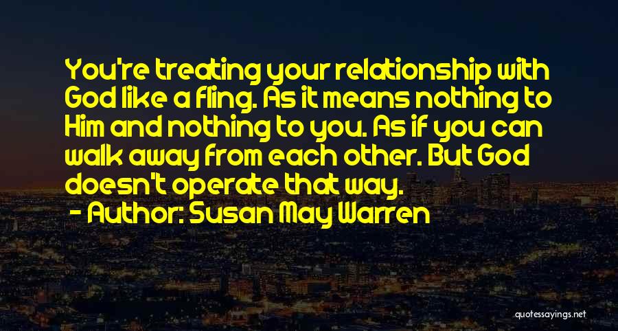 Walk Away Relationship Quotes By Susan May Warren