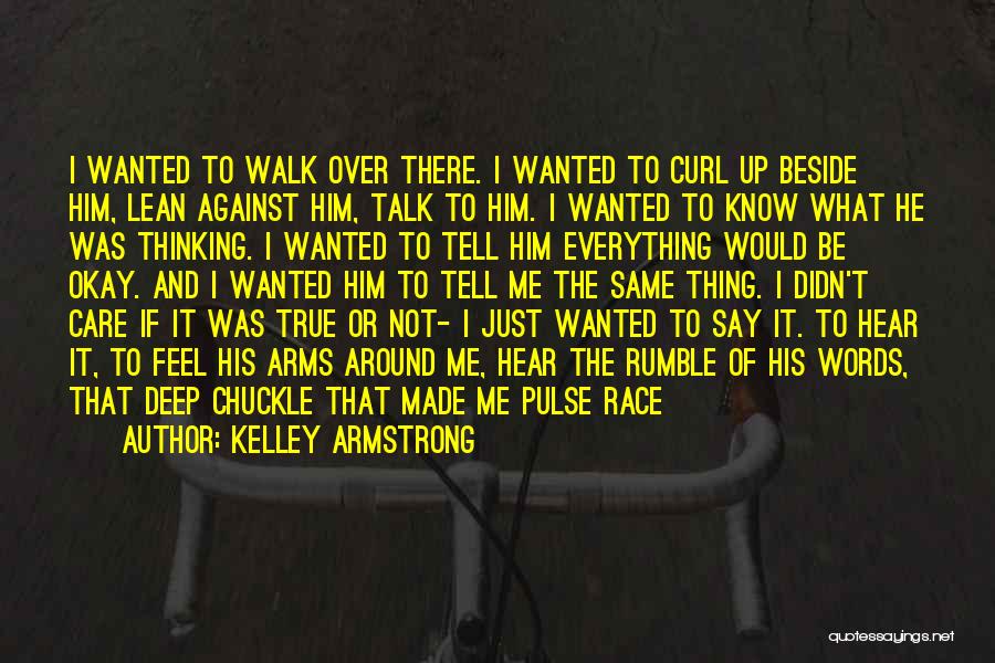 Walk Beside Me Quotes By Kelley Armstrong