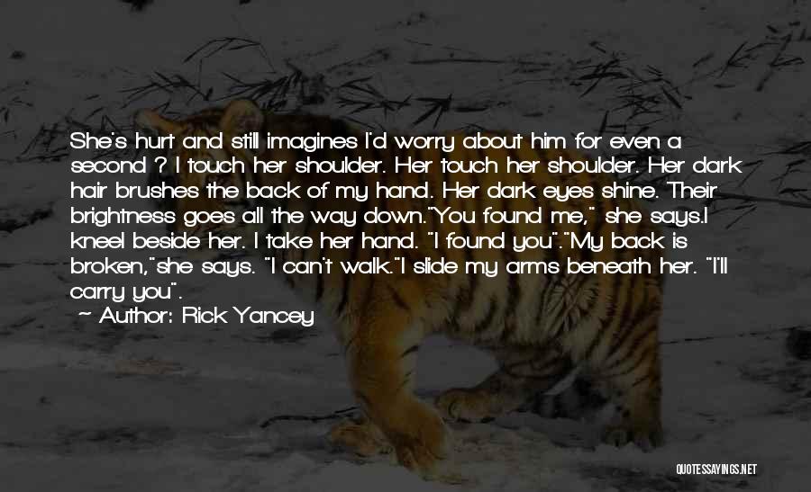 Walk Beside Me Quotes By Rick Yancey