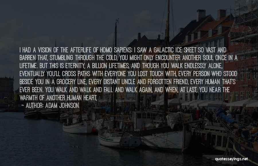 Walk Beside Quotes By Adam Johnson Walk Beside Quotes By Adam Johnson