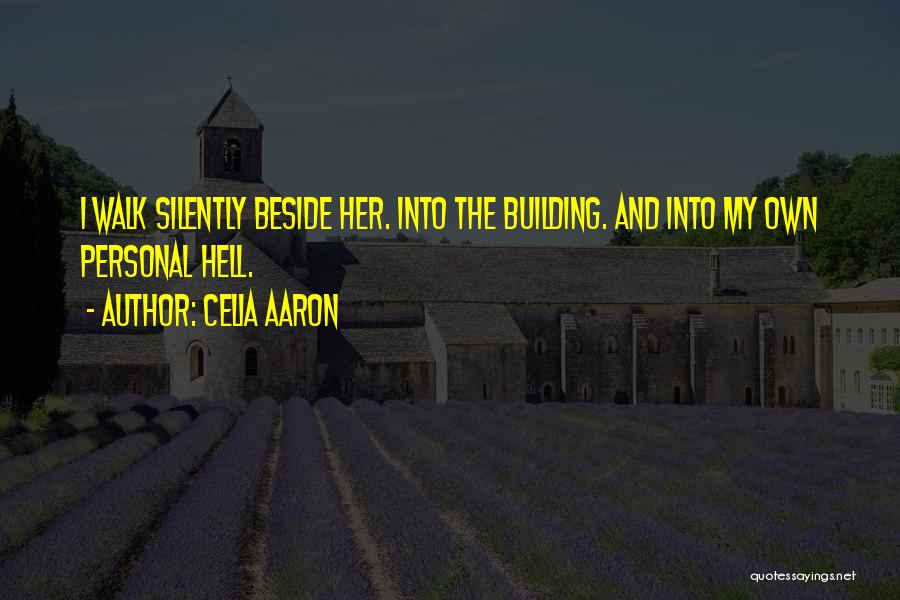 Walk Beside Quotes By Celia Aaron