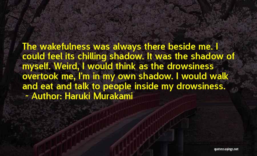 Walk Beside Quotes By Haruki Murakami