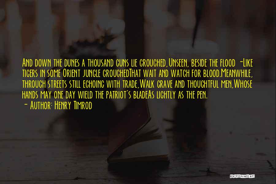 Walk Beside Quotes By Henry Timrod