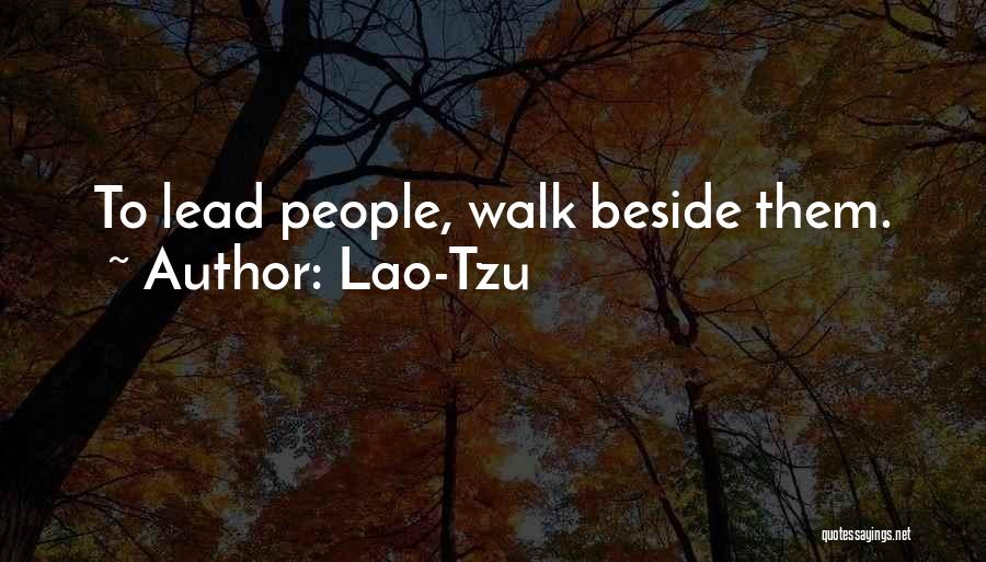 Walk Beside Quotes By Lao-Tzu