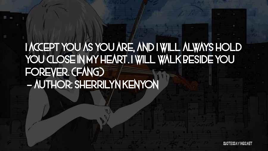 Walk Beside Quotes By Sherrilyn Kenyon