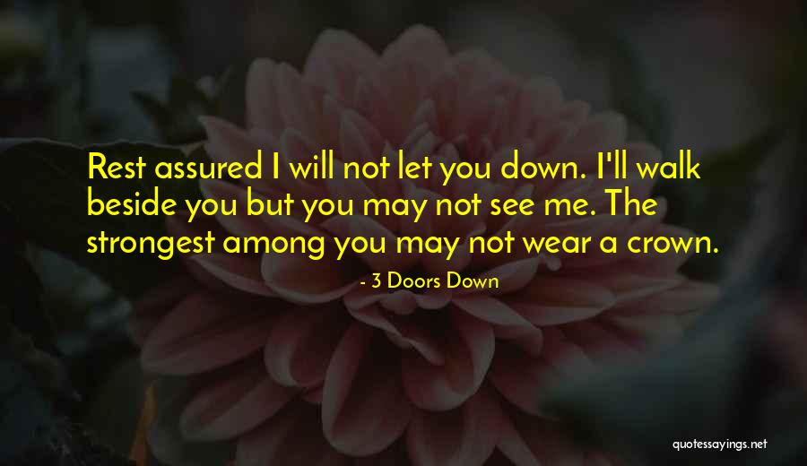 Walk Beside You Quotes By 3 Doors Down Walk Beside You Quotes By 3 Doors Down