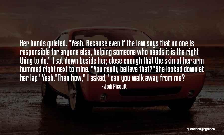 Walk Beside You Quotes By Jodi Picoult Walk Beside You Quotes By Jodi Picoult