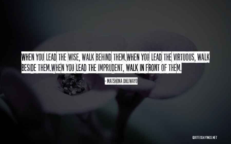 Walk Beside You Quotes By Matshona Dhliwayo Walk Beside You Quotes By Matshona Dhliwayo
