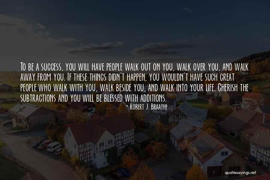 Walk Beside You Quotes By Robert J. Braathe Walk Beside You Quotes By Robert J. Braathe