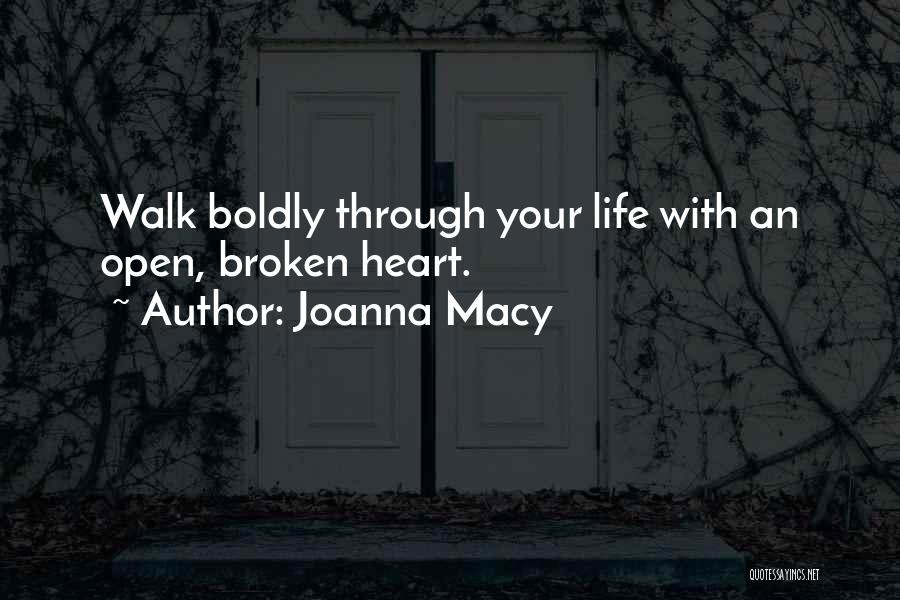 Walk Boldly Quotes By Joanna Macy