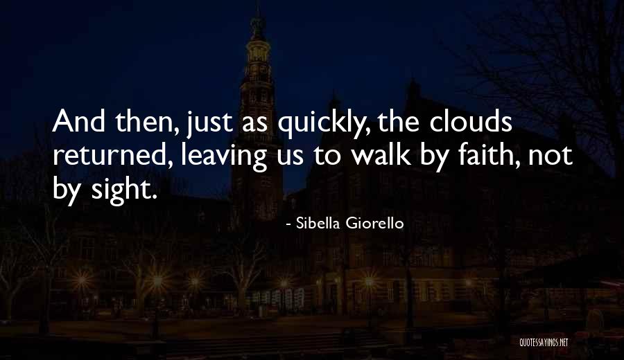Walk By Faith Not By Sight Quotes By Sibella Giorello Walk By Faith Not By Sight Quotes By Sibella Giorello
