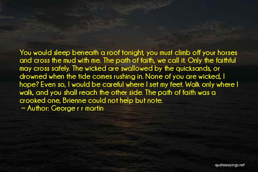 Walk By My Side Quotes By George R R Martin