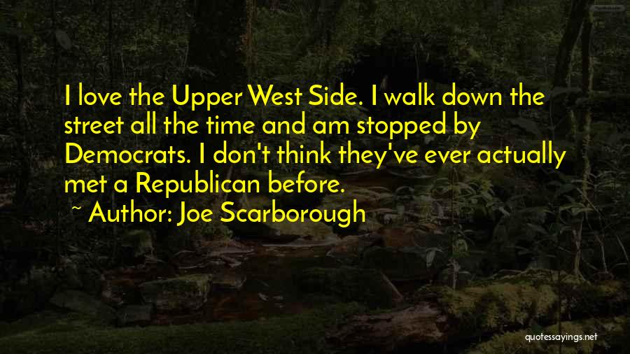 Walk By My Side Quotes By Joe Scarborough