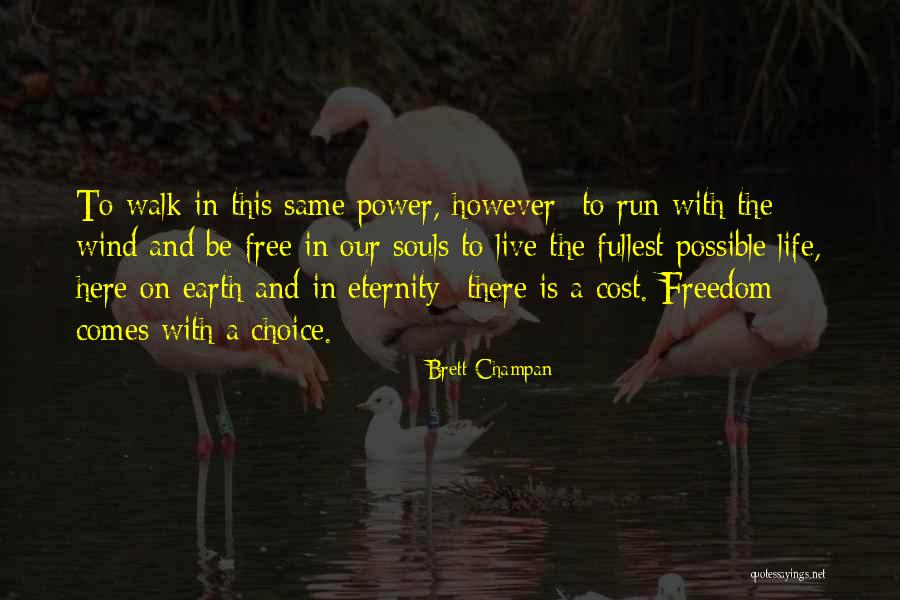 Walk Free Quotes By Brett Champan Walk Free Quotes By Brett Champan