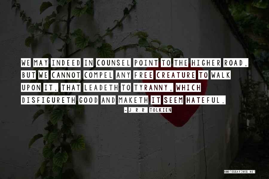 Walk Free Quotes By J.R.R. Tolkien Walk Free Quotes By J.R.R. Tolkien