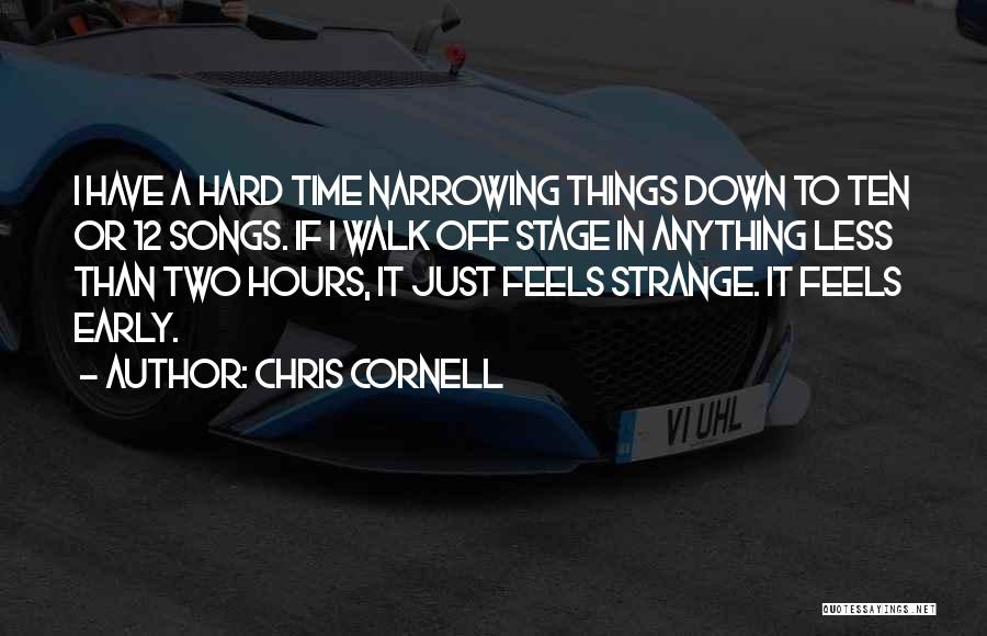 Walk Hard Quotes By Chris Cornell