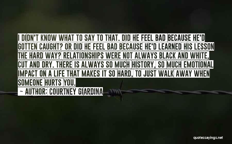 Walk Hard Quotes By Courtney Giardina