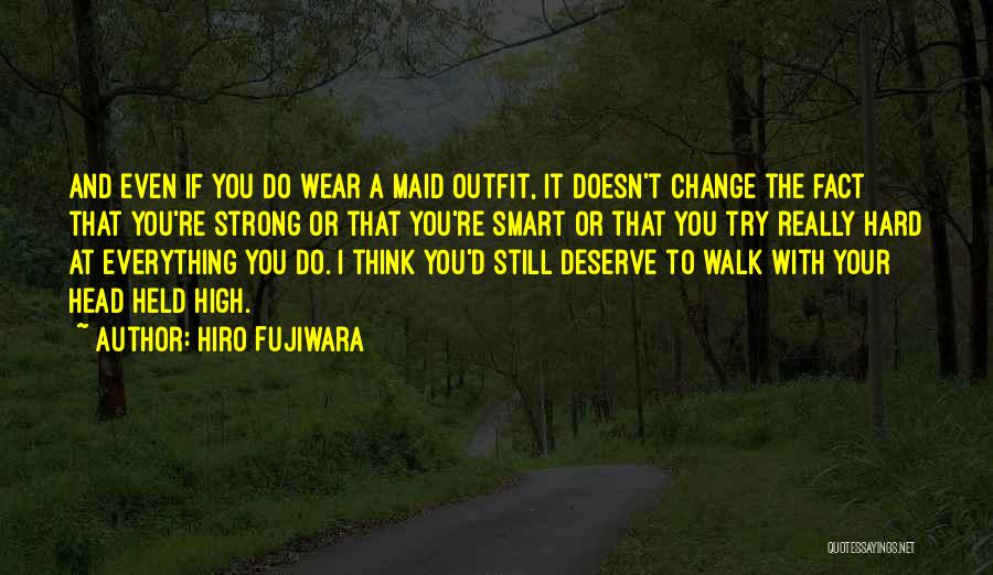 Walk Hard Quotes By Hiro Fujiwara