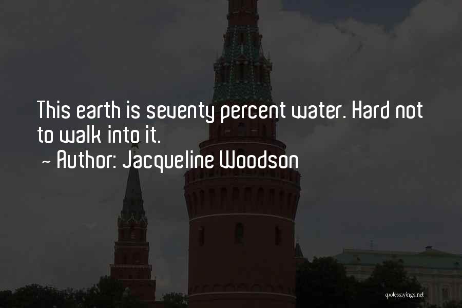 Walk Hard Quotes By Jacqueline Woodson