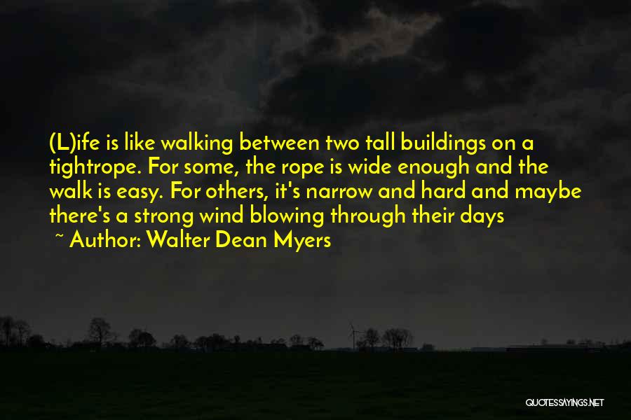 Walk Hard Quotes By Walter Dean Myers