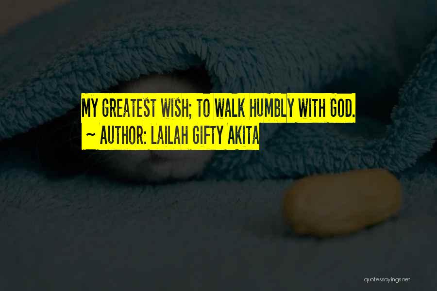 Walk Humbly Quotes By Lailah Gifty Akita