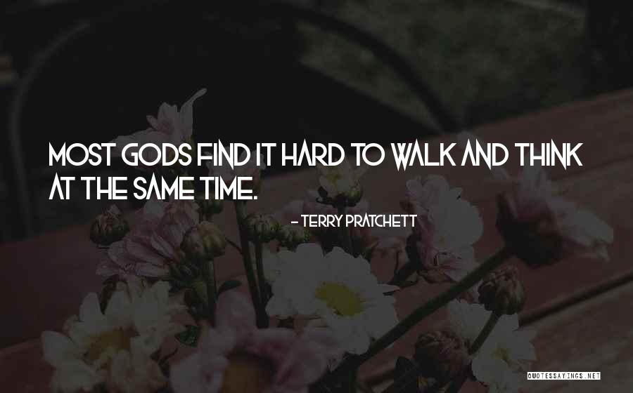 Walk In Gods Will Quotes By Terry Pratchett Walk In Gods Will Quotes By Terry Pratchett