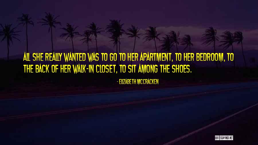Walk In Her Shoes Quotes By Elizabeth McCracken Walk In Her Shoes Quotes By Elizabeth McCracken