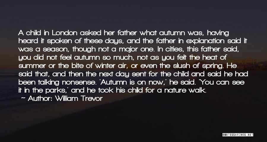 Walk In The Nature Quotes By William Trevor