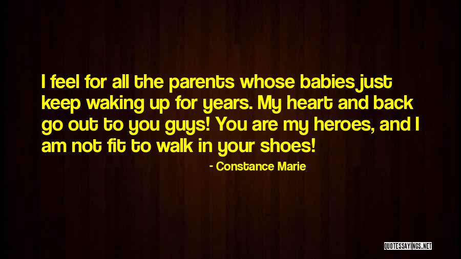 Walk Into My Shoes Quotes By Constance Marie