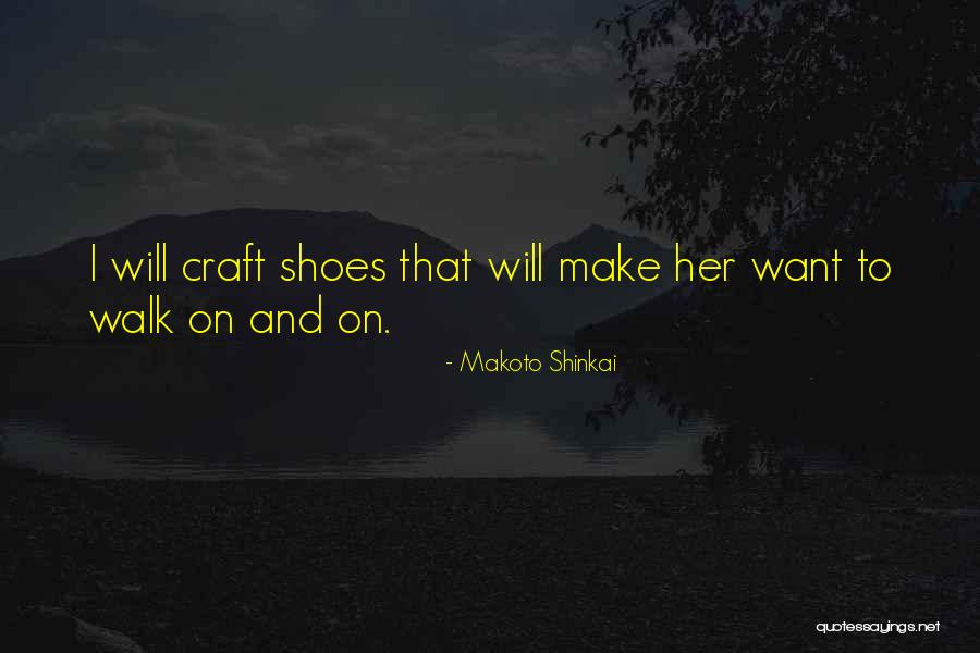 Walk Into My Shoes Quotes By Makoto Shinkai