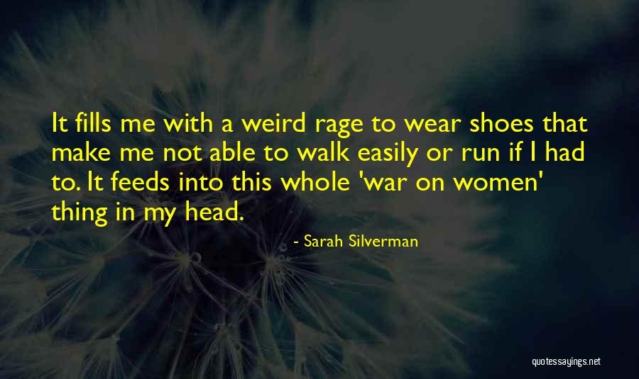 Walk Into My Shoes Quotes By Sarah Silverman