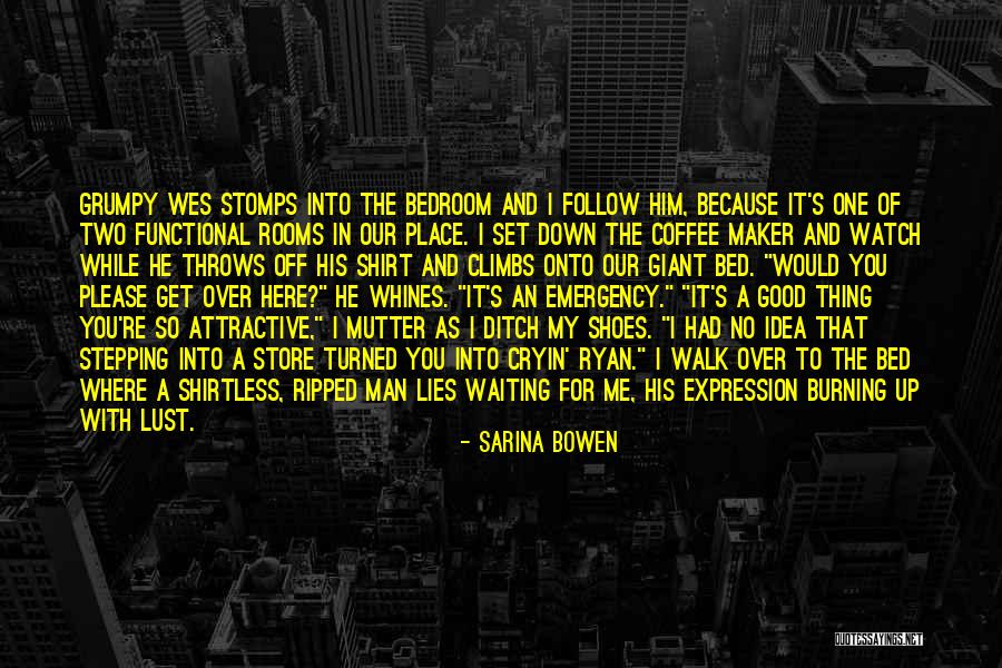 Walk Into My Shoes Quotes By Sarina Bowen