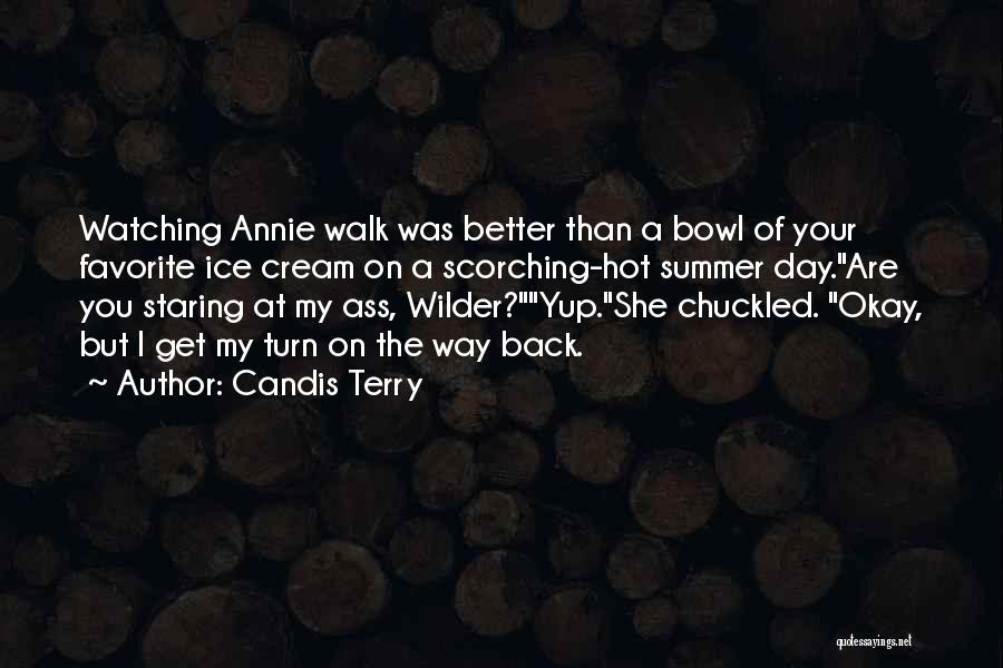 Walk My Way Quotes By Candis Terry