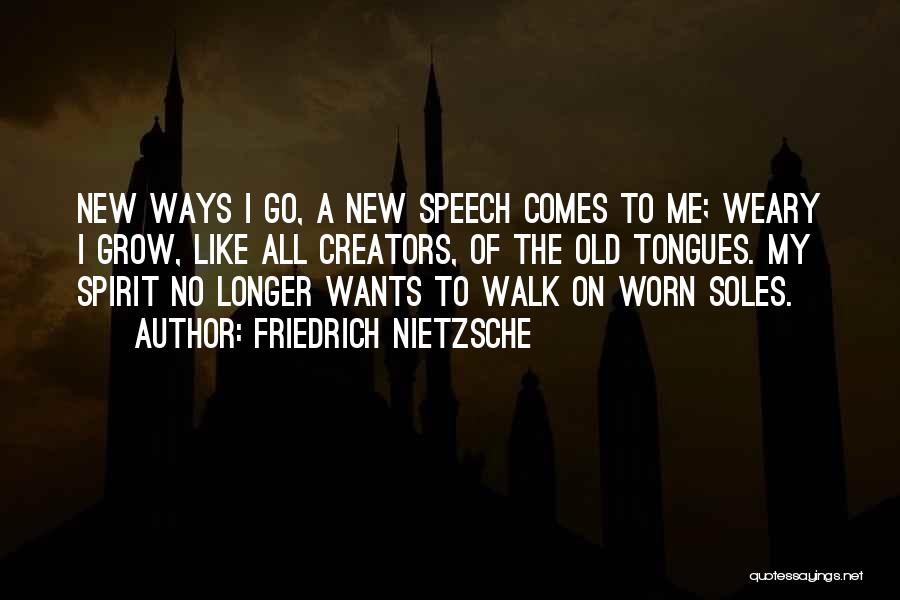 Walk My Way Quotes By Friedrich Nietzsche