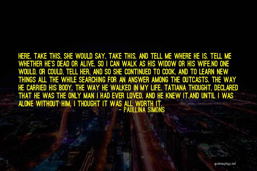 Walk My Way Quotes By Paullina Simons Walk My Way Quotes By Paullina Simons