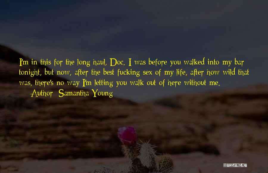 Walk My Way Quotes By Samantha Young