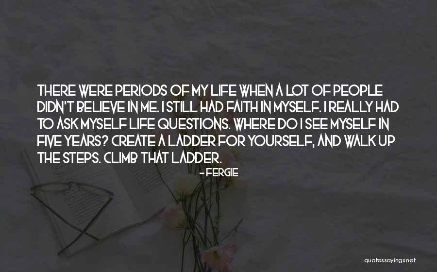 Walk Of Life Quotes By Fergie Walk Of Life Quotes By Fergie