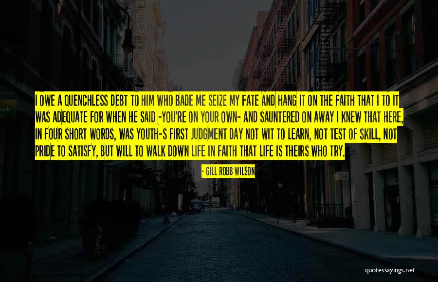 Walk Of Life Quotes By Gill Robb Wilson Walk Of Life Quotes By Gill Robb Wilson