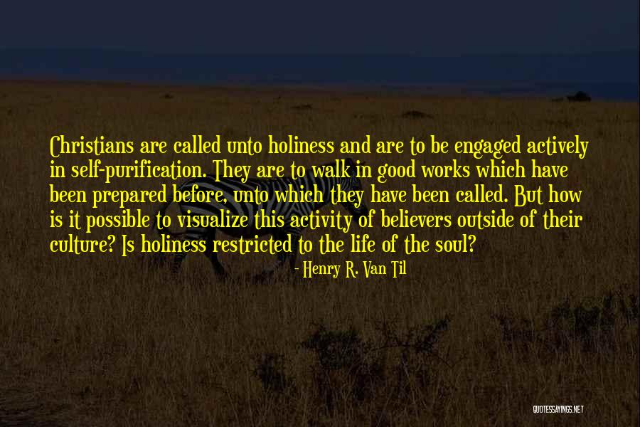 Walk Of Life Quotes By Henry R. Van Til Walk Of Life Quotes By Henry R. Van Til