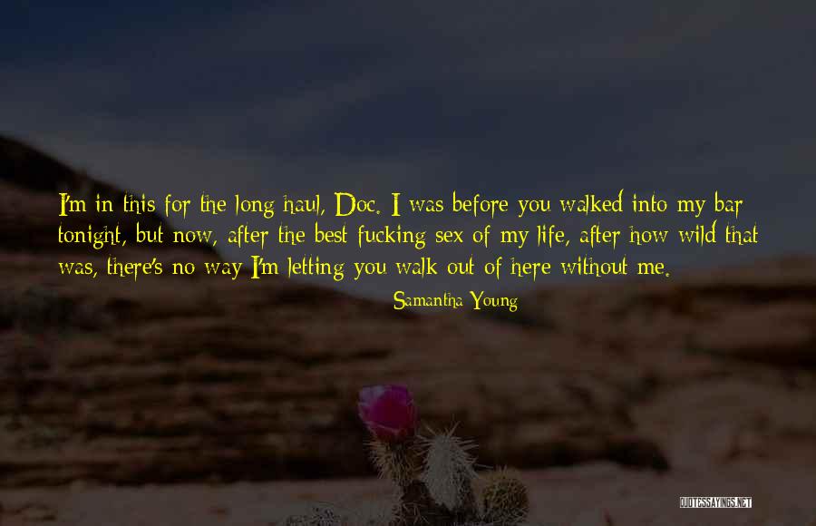 Walk Of Life Quotes By Samantha Young Walk Of Life Quotes By Samantha Young