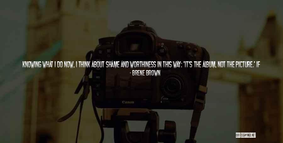 Walk Of Shame Quotes By Brene Brown Walk Of Shame Quotes By Brene Brown