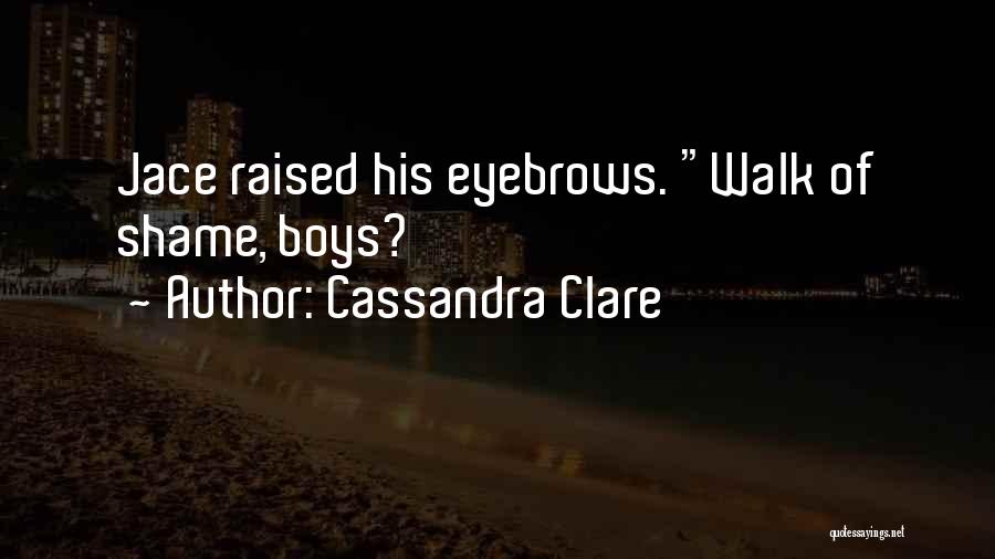 Walk Of Shame Quotes By Cassandra Clare
