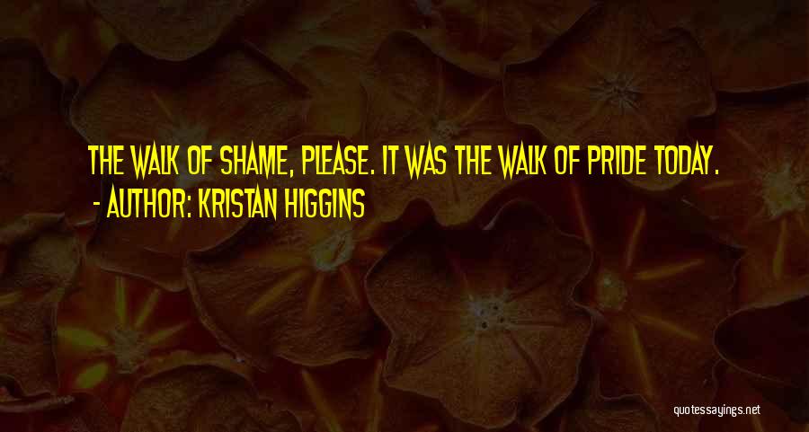 Walk Of Shame Quotes By Kristan Higgins