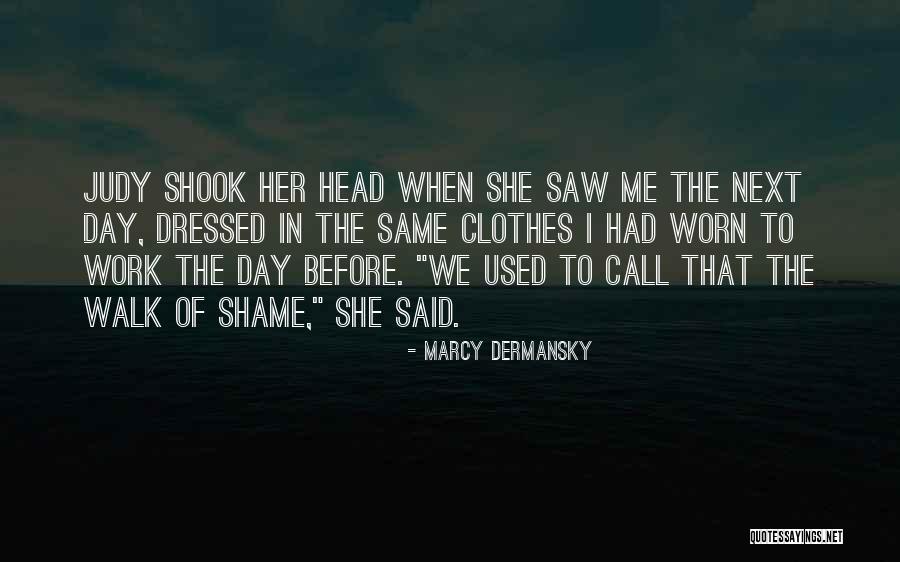 Walk Of Shame Quotes By Marcy Dermansky