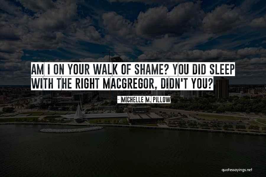 Walk Of Shame Quotes By Michelle M. Pillow Walk Of Shame Quotes By Michelle M. Pillow