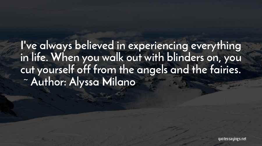 Walk Off Quotes By Alyssa Milano