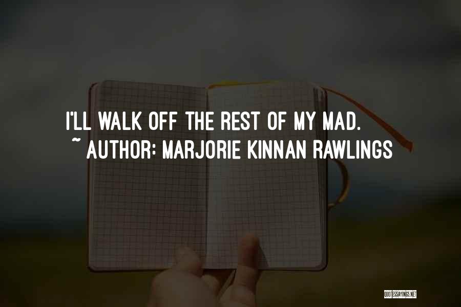 Walk Off Quotes By Marjorie Kinnan Rawlings